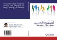 Capa do livro de An Exploration and Identification of  Pedestrian Way as an Urban Space 