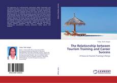 Bookcover of The Relationship between Tourism Training and Career Success