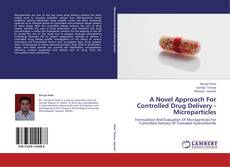 Capa do livro de A Novel Approach For Controlled Drug Delivery - Microparticles 