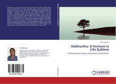 Copertina di Siddhartha: A Venture in Life Sublime