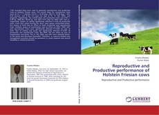 Buchcover von Reproductive and Productive performance of Holstein Friesian cows