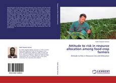Buchcover von Attitude to risk in resource allocation among food crop farmers