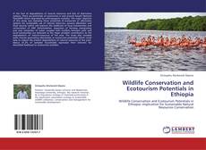 Bookcover of Wildlife Conservation and Ecotourism Potentials in Ethiopia