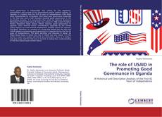 Bookcover of The role of USAID in Promoting Good Governance in Uganda
