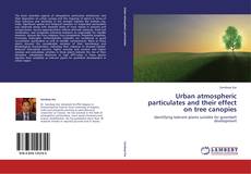 Capa do livro de Urban atmospheric particulates and their effect on tree canopies 