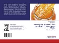 The Impacts of Food Safety Standards on Honey Value Chains的封面