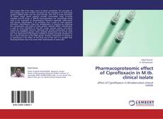 Capa do livro de Pharmacoproteomic effect of Ciprofloxacin  in  M.tb. clinical isolate 