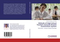 Bookcover of Attitude of High School Teachers towards Present Examination System