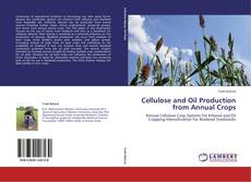 Portada del libro de Cellulose and Oil Production from Annual Crops