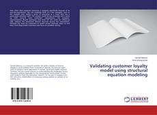 Buchcover von Validating customer loyalty model using structural equation modeling