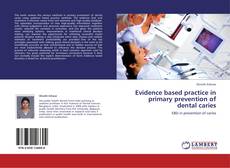 Portada del libro de Evidence based practice in primary prevention of dental caries