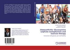 Buchcover von Osteoarthritis: Glucosamine sulphate iontophoresis and Exercise therapy