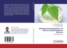 Capa do livro de Biological investigations of root of Schoenoplectus grossus 