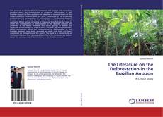 The Literature on the Deforestation in the Brazilian Amazon kitap kapağı