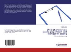 Effect of pressure on casting properties in cold chamber die casting的封面