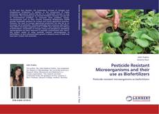 Pesticide Resistant Microorganisms and their use as Biofertilizers kitap kapağı