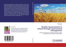 Copertina di Quality improvement in wheat through agronomical management