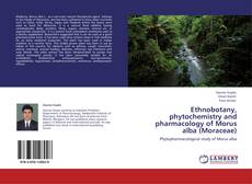 Couverture de Ethnobotany, phytochemistry and pharmacology of Morus alba (Moraceae)