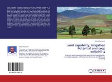 Land capability, Irrigation Potential and crop suitability kitap kapağı