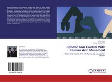 Bookcover of Robotic Arm Control With Human Arm Movement
