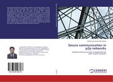 Capa do livro de Secure communication in p2p networks 
