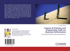 Bookcover of Impact of Training and Productivity Tools on Business Performance