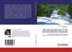 Capa do livro de The late Quaternary in the Central American lowlands 