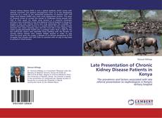 Capa do livro de Late Presentation of Chronic Kidney Disease Patients in Kenya 