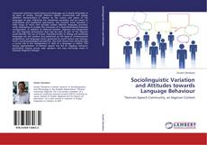 Sociolinguistic Variation and Attitudes towards Language Behaviour的封面