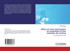 Portada del libro de Effect of some parameters on properties of hot chamber die casting