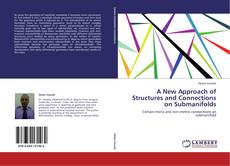 Buchcover von A New Approach of Structures and Connections on Submanifolds