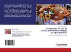 Portada del libro de Anaesthetic effects of Adenia gummifera extracts on Apis mellifera