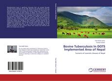 Bovine Tuberculosis In DOTS Implemented Area of Nepal的封面