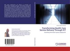 Transforming Health Care Service Delivery Through ICT的封面