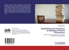 Copertina di QS(A/P)R based Prediction of Biological Potent thiazolones