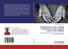 Buchcover von Psychosocial crises, coping mechanisms and support ways of the elderly