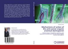Couverture de Mechanisms of action of the anti-cancer organic arsenical darinaparsin