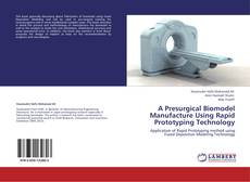 Buchcover von A Presurgical Biomodel Manufacture Using Rapid Prototyping Technology