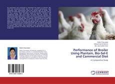 Buchcover von Performance of Broiler Using Plantain, Bio-Sel-E and Commercial Diet