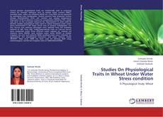 Buchcover von Studies On Physiological Traits In Wheat Under Water Stress condition