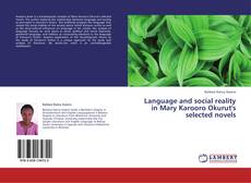 Portada del libro de Language and social reality in Mary Karooro Okurut's selected novels