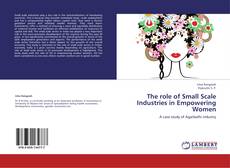 The role of  Small Scale Industries in Empowering Women kitap kapağı