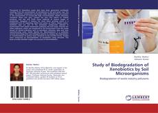 Portada del libro de Study of Biodegradation of Xenobiotics by Soil Microorganisms