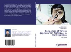 Buchcover von Comparison of Various Segmentation Techniques in Iris Recognition