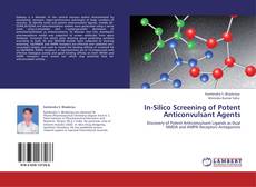 In-Silico Screening of Potent Anticonvulsant Agents kitap kapağı