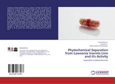 Couverture de Phytochemical Separation from Lawsonia Inermis Linn and it's Activity