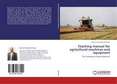 Portada del libro de Teaching manual for  agricultural machines and equipment