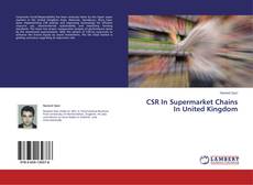 CSR In Supermarket Chains In United Kingdom kitap kapağı