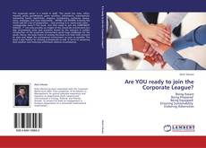 Bookcover of Are YOU ready to join the Corporate League?