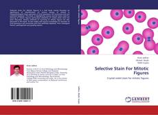 Selective Stain For Mitotic Figures的封面